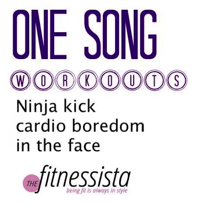 One song workouts - The Fitnessista