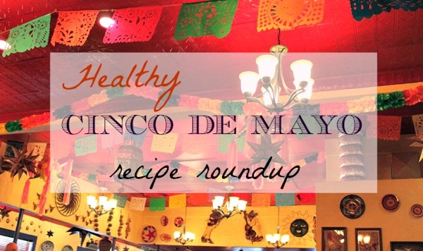 Cinco de mayo recipe roundup