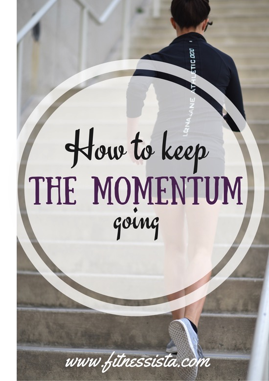 https://fitnessista.com/wp-content/uploads//2016/02/keep-the-momentum-going-towards-your-goals.jpg