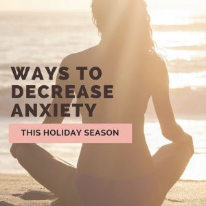 Tips for managing anxiety during the stressful holiday season. fitnessista.com