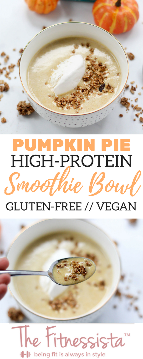 Pumpkin Pie Smoothie Bowl - High Protein, Vegan - The Fitnessista