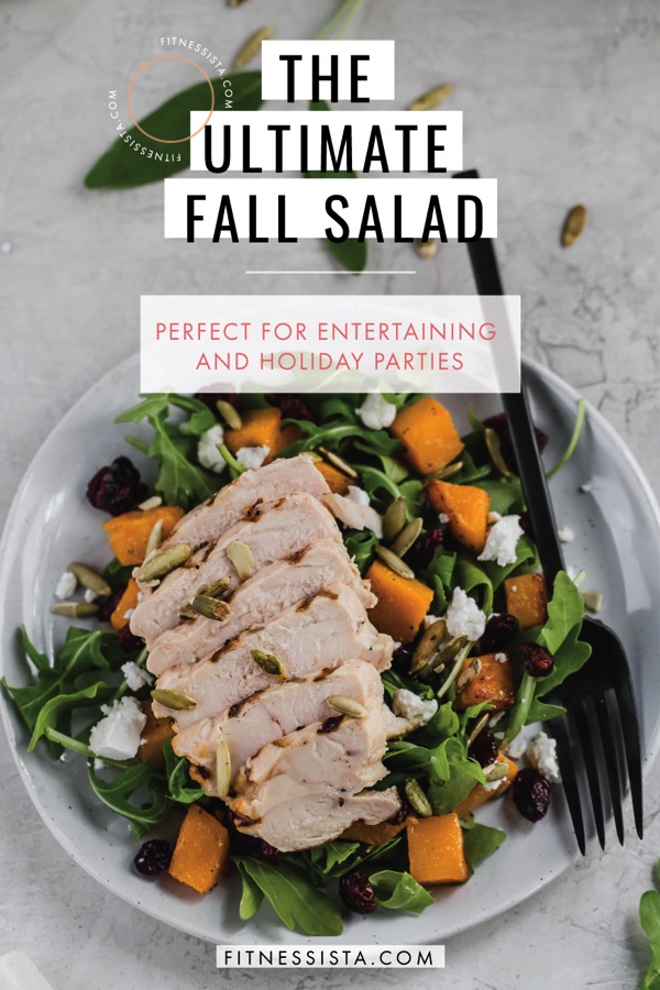 This fall salad has butternut squash, spicy arugula, a tangy vinaigrette, chicken, pumpkin seeds, goat cheese. It’s perfect for any holiday gatherings or parties and makes a veggie-packed side dish. My vegetarian friends can easily omit the chicken and it’s just as delicious without it. fitnessista.com