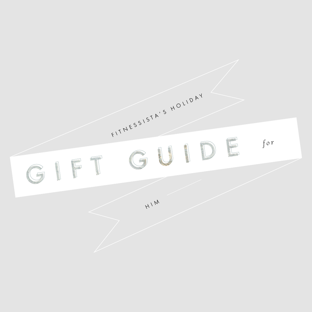 2017 Holiday Gift Guide: for the men - The Fitnessista