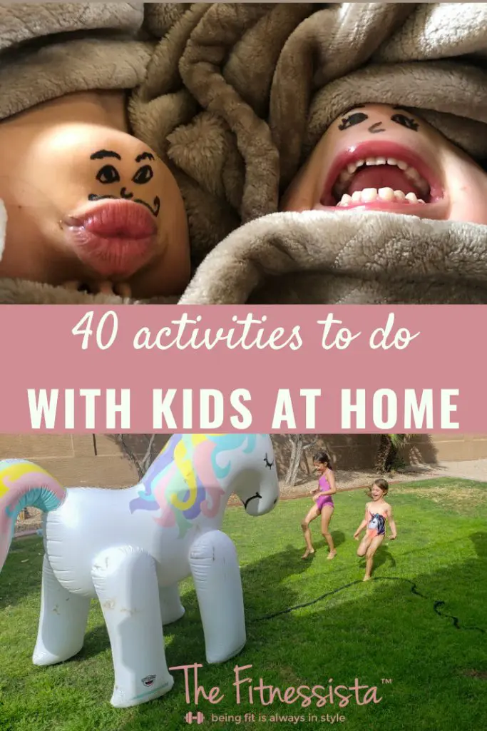 40 mostly free activities and ideas to do while home with the kids. fitnessista.com