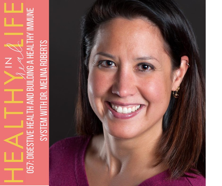 057: Digestive health and building a healthy immune system with Dr. Melina Roberts