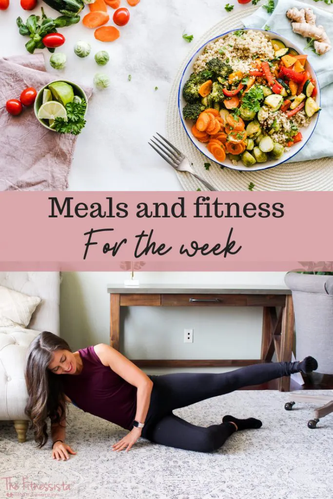 Meals and fitness for the week. fitnessista.com