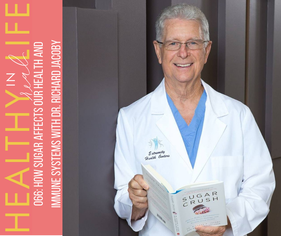 066: How sugar affects our health and immune systems with Dr. Richard Jacoby