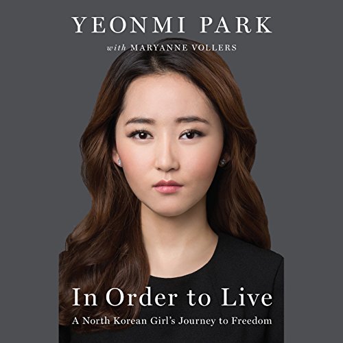 In Order to Live by Yeonmi Park