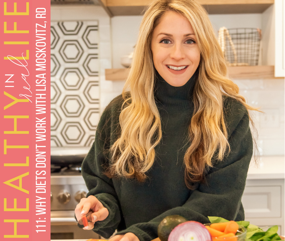 111: Why diets don’t work with Lisa Moskovitz, RD