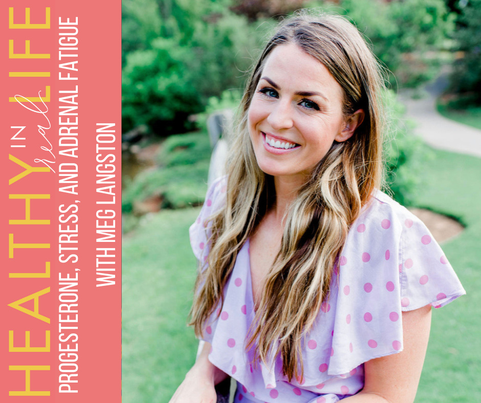 126: Progesterone, stress, and adrenal fatigue with Meg Langston