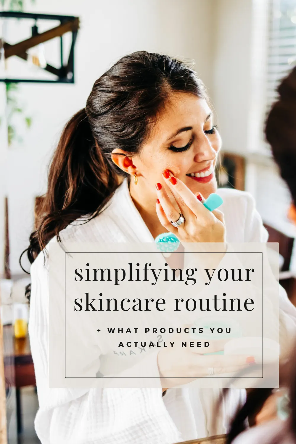 Your skincare should be simple so you can fit more into life. What