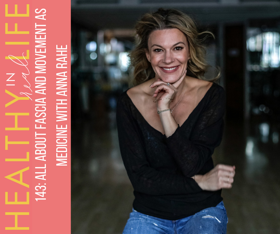 143: All about fascia and motion as drugs with Anna Rahe