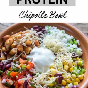 High Protein Chipotle Bowl Recipe