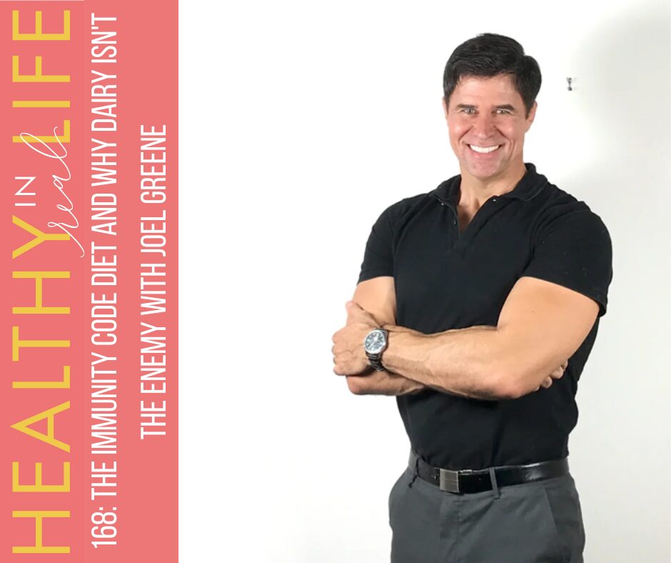 169: The Immunity Code Diet and why dairy isn’t the enemy with Joel Greene