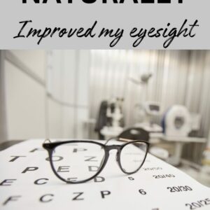 How I naturally improved my eyesight