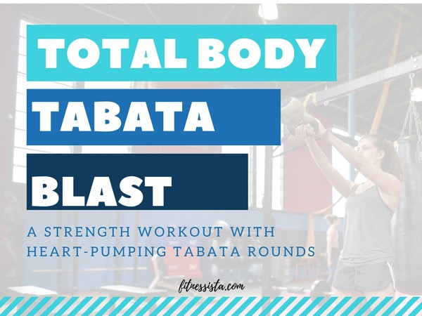 Total body tabata blast a strength workout with heart-pumping terabit rounds
