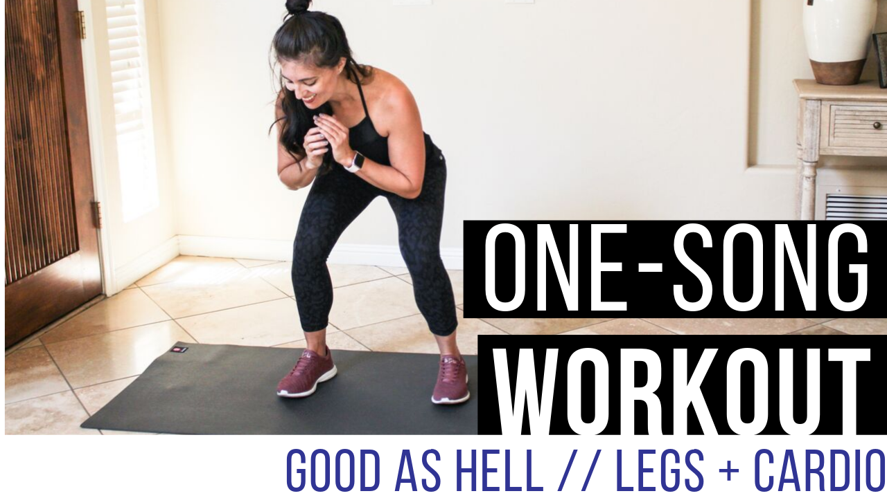 One song Workout Good As Hell Legs And Cardio The Fitnessista