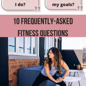 5 More Frequently Asked Fitness Questions - The Fitnessista